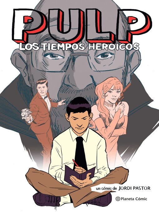 Title details for Pulp. Los tiempos heroicos (novela gráfica) by Jordi Pastor - Available